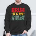 Bruh It's My 100Th Day Of School Boys 100 Days Of School Sweatshirt Gifts for Old Men