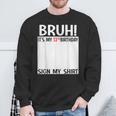 Bruh It's My 13Th Birthday Sign My 13 Years Old Bday Sweatshirt Gifts for Old Men