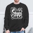 Chill Mal Dein Base Hip Hop Rap Slang Youth Slogan Sweatshirt Geschenke für alte Männer