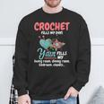 Crochet Yarn Fills My Days Yarn Fills Knitter Crochet Sweatshirt Gifts for Old Men