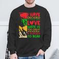 I Have Decided To Stick With Love Martin Black History Month Sweatshirt Gifts for Old Men