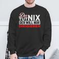 With Der Tut Nix Der Will Nur Conductor Motif Sweatshirt Geschenke für alte Männer