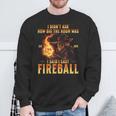 I Didn't Ask How Big The Room Was I Said I Cast Fireball Sweatshirt Geschenke für alte Männer