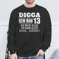 With Digga Ich Bin 13 Ich Weiß Alles Ich Kann Alles 13Th Birthday Sweatshirt Geschenke für alte Männer