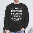 I Have Everything I Want For New Year 2025-Matching Couples Sweatshirt Gifts for Old Men