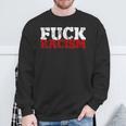 Fuck Racism I Against Nazis And Rassism Sweatshirt Geschenke für alte Männer