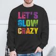 Lets A Glow Crazy Retro Colourful Quote Group Team Tie Dye Sweatshirt Geschenke für alte Männer