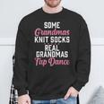 Some Grandmas Knit Socks Real Grandmas Tap Dance Grandma Sweatshirt Gifts for Old Men