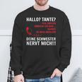 Hallo Tante Endlich Rereich Ich Dich Kann Du Mich Abholen HelloSweatshirt Geschenke für alte Männer