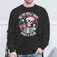 Ho Ho Holy Shit What A Year Christmas Skeleton Sweatshirt Gifts for Old Men