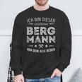 Ich Bin Dieser Legendary Bergmannon Dem Alle Reden S Sweatshirt Geschenke für alte Männer