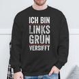 Ich Bin Links Grünversifft Gutmensch I'm Sweatshirt Geschenke für alte Männer