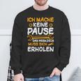 Ich Mache Keine Pause Werkzeug Erholen Kfz Mechaniker Sweatshirt Geschenke für alte Männer