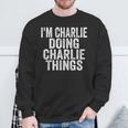I'm Charlie Doing Charlie Things Saying Christmas Idea Sweatshirt Gifts for Old Men