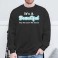 It's A Beautiful Day To Leave Me Alone Sweatshirt Gifts for Old Men