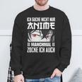 Japan Anime Manga Ich Gucke Nicht Nur Anime Zocke Ich Auch Sweatshirt Geschenke für alte Männer