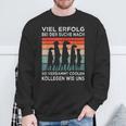 Job Change To Farewell Best Colleague Colleague Sweatshirt Geschenke für alte Männer