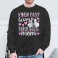 Kinda Busy Being A Silkie Chicken Mom Cute Silky Chicken Pet Sweatshirt Gifts for Old Men
