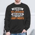 Kleiner Bruder Aus Dem Weg Ich Bin Kleiner Bruder Sweatshirt Geschenke für alte Männer