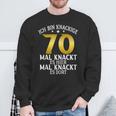 Krisige 70 Mal Knackt Es Hier Mal Da 70 Birthday S Sweatshirt Geschenke für alte Männer