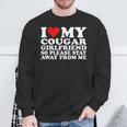 I Love My Cougar Girlfriend So Please Stay Away From Me Sweatshirt Gifts for Old Men
