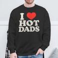 I Love Hot Dads I Heart Hot Dads I Adore Hot Dad Sweatshirt Geschenke für alte Männer