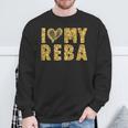 I Love My Reba I Heart My Reba Sweatshirt Gifts for Old Men