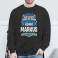 Markus Name With King Saying Sweatshirt Geschenke für alte Männer