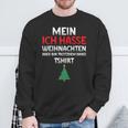 Mein Ich Hasse Weihnachten Aber Bin Dabei Sweatshirt Geschenke für alte Männer