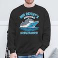 Mir Reicht's Ich Geh Auf Kreuzfahrtschiff Sweatshirt Geschenke für alte Männer