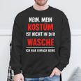 Nein Kostüm Nicht In Der Wäsche Hab Keins Carnival Sweatshirt Geschenke für alte Männer