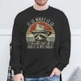 It Is What It Is And It Is Not Great Raccoon Trash Panda Sweatshirt Gifts for Old Men