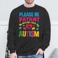 Please Be Patient With Me I Have Autism Vintage Sweatshirt Gifts for Old Men