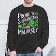 Prone To Shenanigans And & Malarkey St Patrick's Day Green Sweatshirt Gifts for Old Men