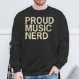 Proud Music Nerd Music Lover Music Passion Melophile Sweatshirt Gifts for Old Men