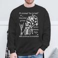 Pt Stated Go To Hell Educated Pt That We Are Already Sweatshirt Gifts for Old Men