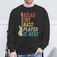 Relax The Bass Player Is Here Bass Guitar Bassist Sweatshirt Geschenke für alte Männer