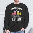 Smoothies Make Life Better Blender Fruit Vegetables Juice Sweatshirt Gifts for Old Men