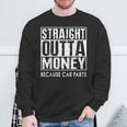 Straight Outta Money Because Car Parts Cars Lovers Camisa de entrenamiento Regalos para ancianos