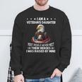 I Am A Veteran's Daughter Most People Never Meet Their Sweatshirt Gifts for Old Men