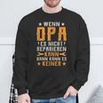 Wenn Opa Es Nicht Reparieren Kann Dann Kann Es Keiner Sweatshirt Geschenke für alte Männer