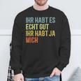 You Have Yes Me Sayings Sweatshirt Geschenke für alte Männer