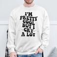 I'm Pretty Cool But I Cry A Lot Retro Trendy On Back Gray Sweatshirt Geschenke für alte Männer