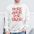 Mehr Amor Por Favor Sweatshirt Geschenke für alte Männer