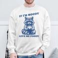 Meme Raccoon Sweatshirt - Moody Mood, Foodie Fun - Cozy Trash Panda Gifts for Old Men