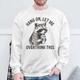 Raccoon Sarcastic Sweatshirt - Humorous Unisex Top for Witty Style Gifts for Old Men