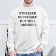 Stressed Depressed Well Dressed Saying English Fun S Sweatshirt Geschenke für alte Männer