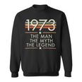 1973 The Man The Myth The Legend Sweatshirt