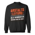 Anstaltleitungerrückte Machen Was Ich Sage Irrenhaus Sweatshirt