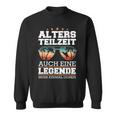 Atz Altersteilzeit Auch Eine Legende Muss Einmal Gehen Sweatshirt